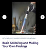 Basic soldering and make your own findings- private tuition session
